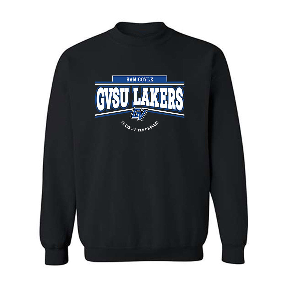 Grand Valley - NCAA Men's Track & Field : Sam Coyle - Classic Fashion Shersey Crewneck Sweatshirt-0