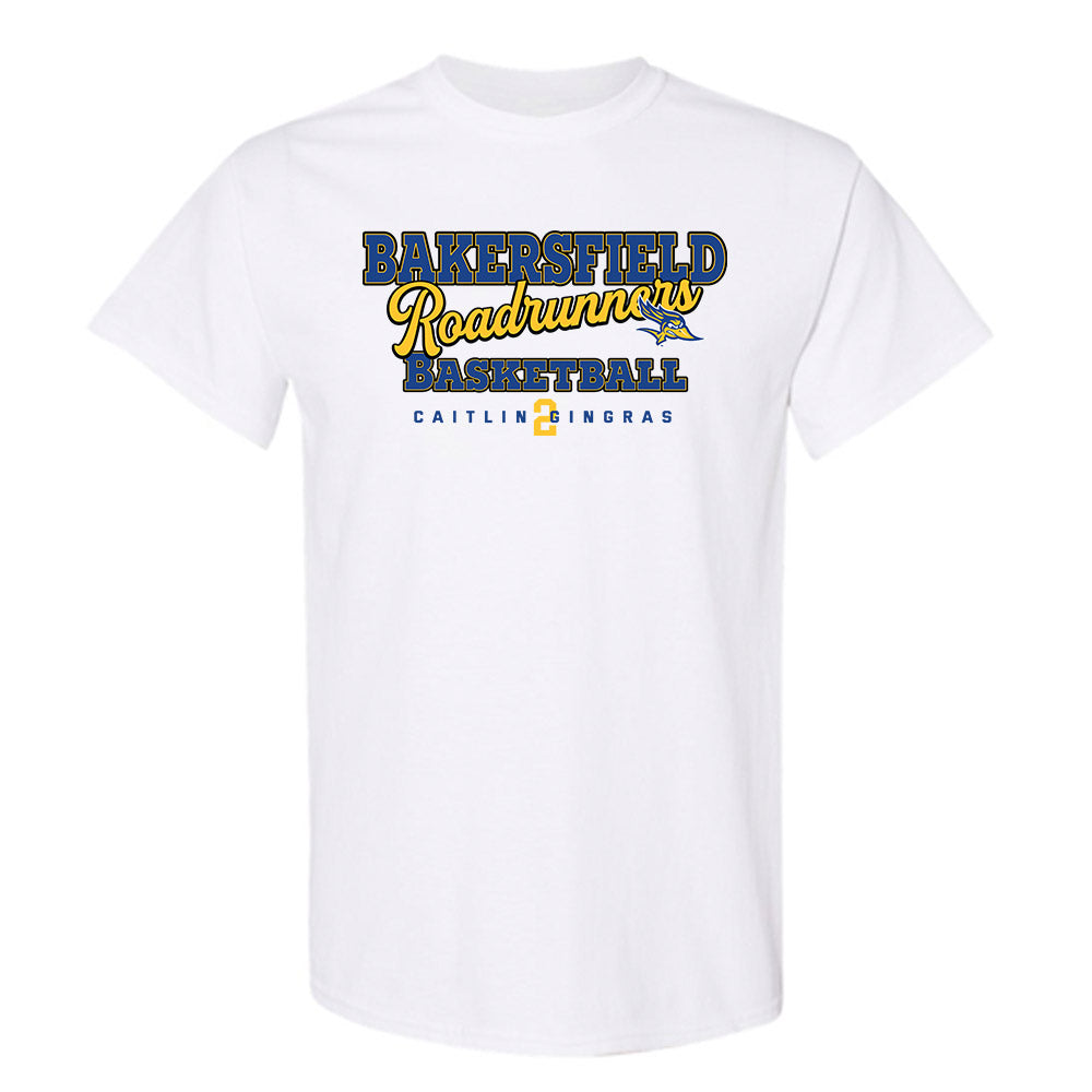 CSU Bakersfield - NCAA Women's Basketball : Caitlin Gingras - Classic Fashion Shersey T-Shirt