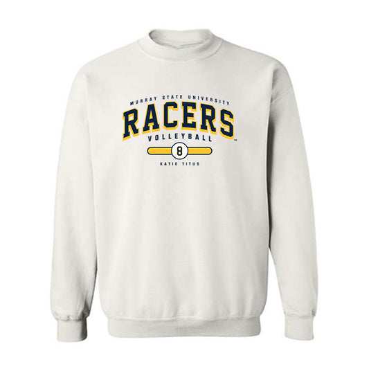 Murray State - NCAA Women's Volleyball : Katie Titus - Classic Fashion Shersey Crewneck Sweatshirt-0