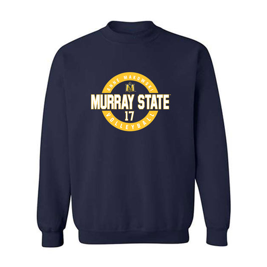 Murray State - NCAA Women's Volleyball : Anne Makowski - Classic Fashion Shersey Crewneck Sweatshirt-0