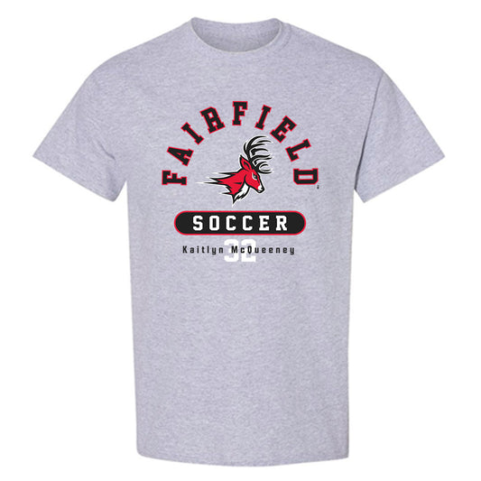 Fairfield - NCAA Women's Soccer : Kaitlyn McQueeney - Classic Fashion Shersey T-Shirt