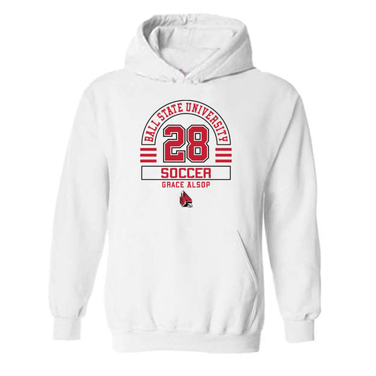 Ball State - NCAA Women's Soccer : Grace Alsop - Hooded Sweatshirt Classic Fashion Shersey