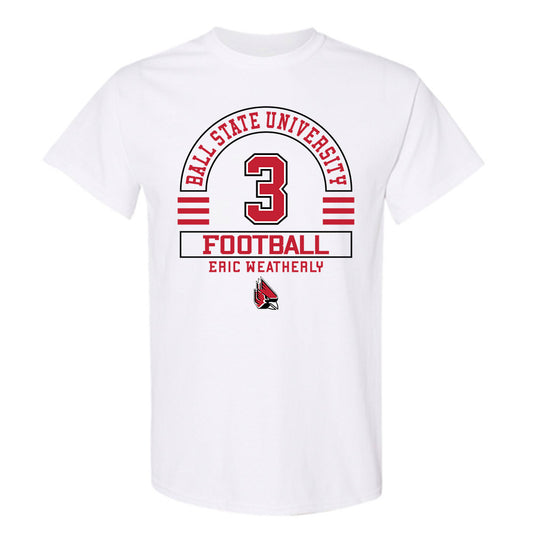 Ball State - NCAA Football : Eric Weatherly - Classic Fashion Shersey T-Shirt-0