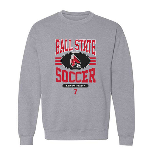 Ball State - NCAA Women's Soccer : Kaitlyn Fraser - Crewneck Sweatshirt Classic Fashion Shersey