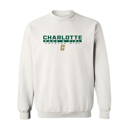UNC Charlotte - NCAA Women's Track & Field : Laveyah Hill - Crewneck Sweatshirt Classic Fashion Shersey