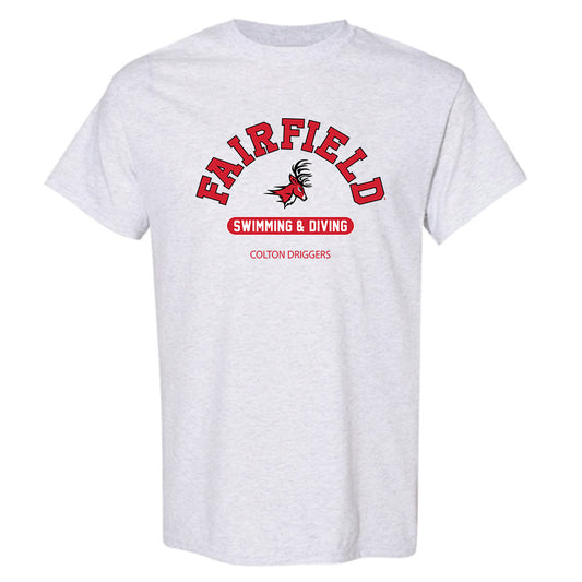Fairfield - NCAA Men's Swimming & Diving : Colton Driggers - Classic Fashion Shersey T-Shirt-0