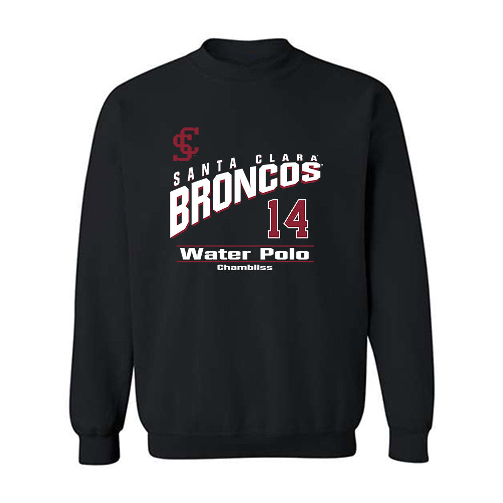 SCU - NCAA Women's Water Polo : Megan Chambliss - Classic Fashion Shersey Crewneck Sweatshirt