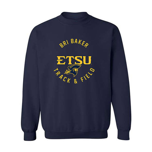 East Tennessee State - NCAA Women's Track & Field : Bri Baker - Classic Fashion Shersey Crewneck Sweatshirt-0
