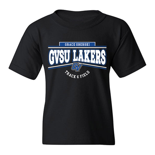 Grand Valley - NCAA Women's Track & Field : Grace Oberski - Classic Fashion Shersey Youth T-Shirt-0