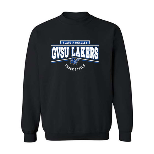 Grand Valley - NCAA Women's Track & Field : Klaudia OMalley - Classic Fashion Shersey Crewneck Sweatshirt-0
