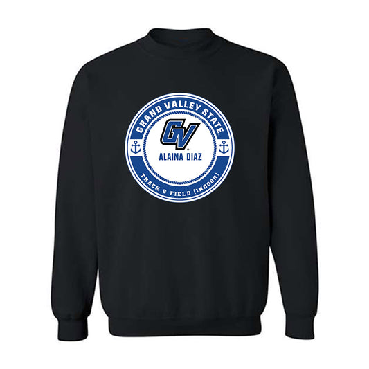 Grand Valley - NCAA Women's Track & Field : alaina diaz - Classic Fashion Shersey Crewneck Sweatshirt-0
