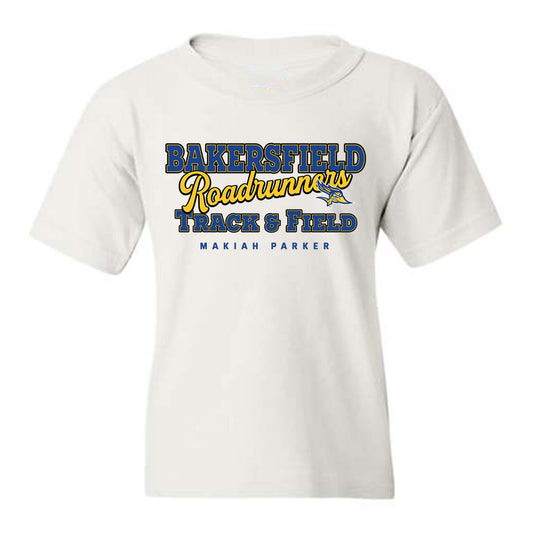 CSU Bakersfield - NCAA Women's Track & Field : Makiah Parker - Classic Fashion Shersey Youth T-Shirt