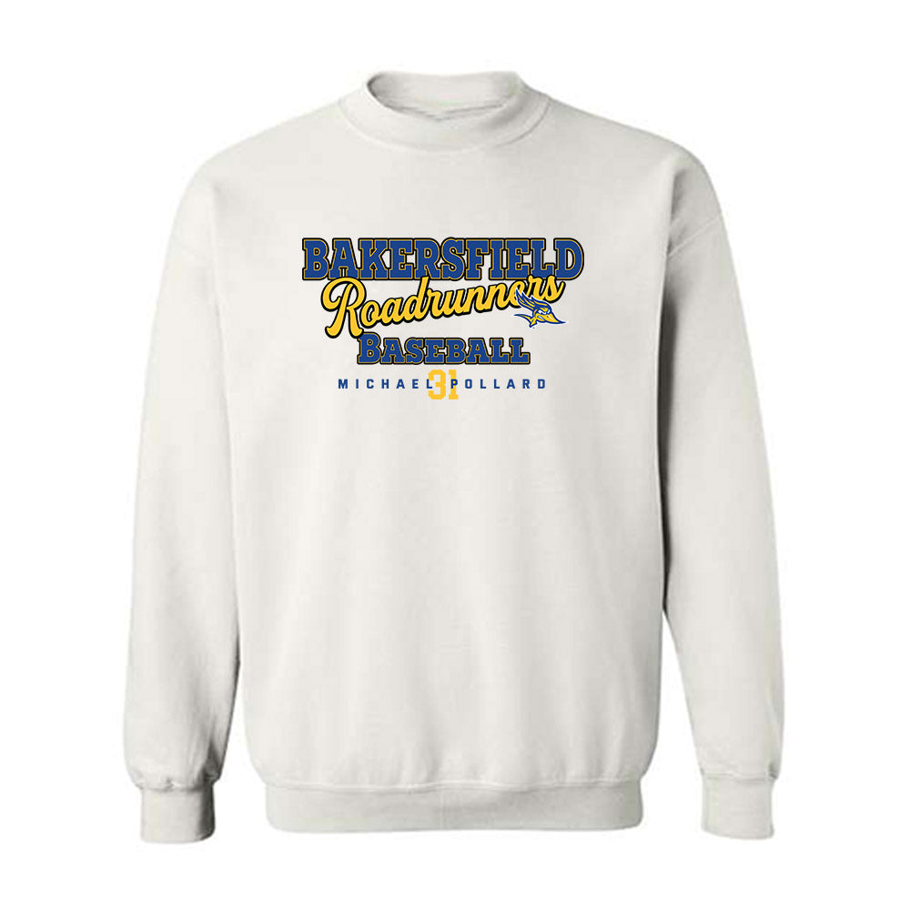 CSU Bakersfield - NCAA Baseball : Michael Pollard - Crewneck Sweatshirt Classic Fashion Shersey