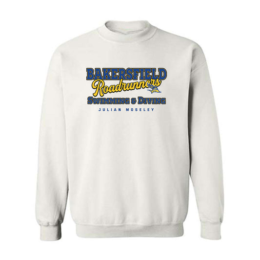 CSU Bakersfield - NCAA Men's Swimming & Diving : Julian Moseley - Crewneck Sweatshirt Classic Fashion Shersey