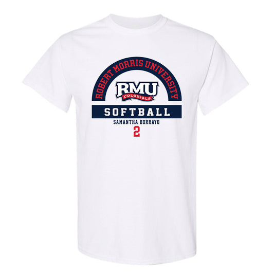 Robert Morris - NCAA Softball : Samantha Borrayo - Classic Fashion Shersey T-Shirt-0