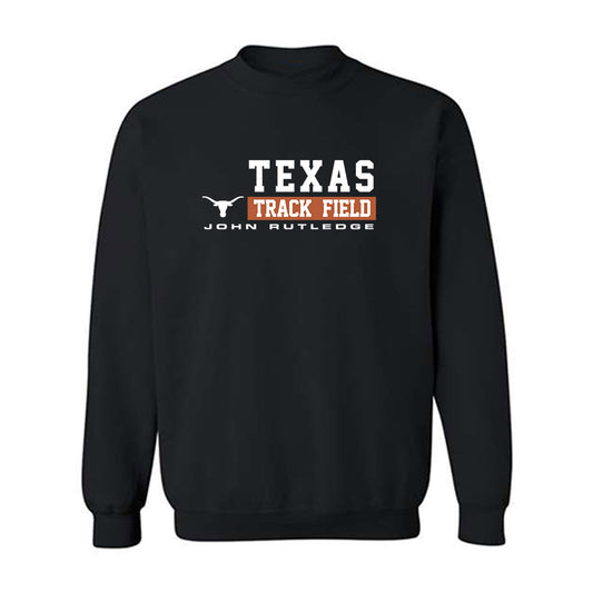 Texas - NCAA Men's Track & Field : John Rutledge - Classic Fashion Shersey Crewneck Sweatshirt-0