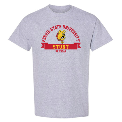 Ferris State - STUNT : Julia Priestap - Classic Fashion Shersey T-Shirt-0