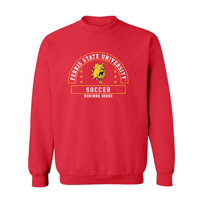 Ferris State - NCAA Women's Soccer : Korinne Ihrke - Classic Fashion Shersey Crewneck Sweatshirt-0