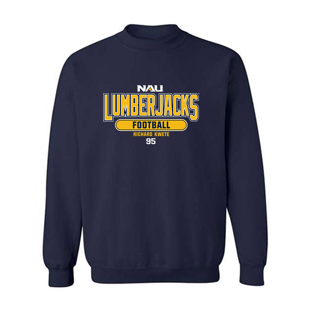 Northern Arizona - NCAA Football : Richard Kwete - Classic Fashion Shersey Crewneck Sweatshirt