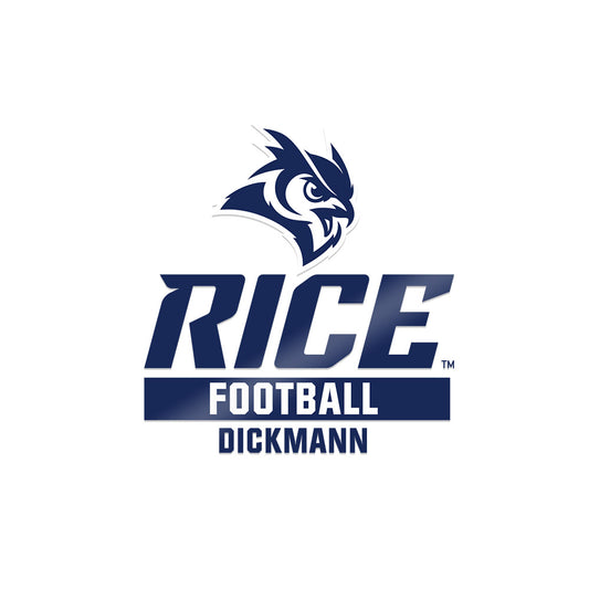Rice - NCAA Football : Drayden Dickmann - Sticker-0