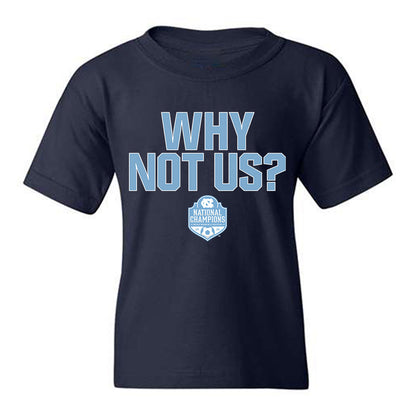 UNC - NCAA Women's Soccer : Tessa Dellarose - Why Not Us Youth T-Shirt-0