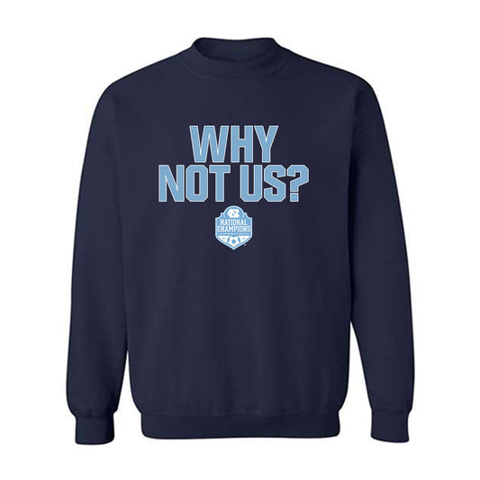 UNC - NCAA Women's Soccer : HopeAnne Munson - Why Not Us Crewneck Sweatshirt-0