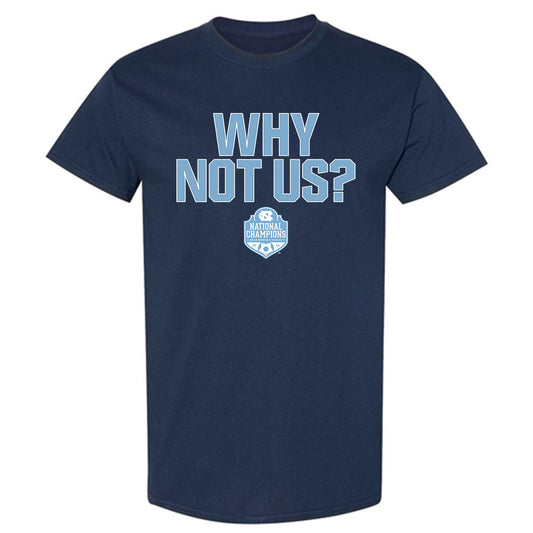 UNC - NCAA Women's Soccer : Ashley Pennie - Why Not Us T-Shirt-0
