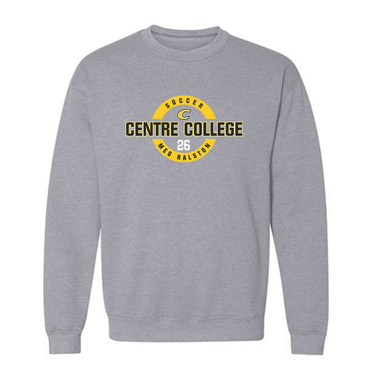 Centre College - NCAA Women's Soccer : Meg Ralston - Grey Classic Fashion Shersey Sweatshirt