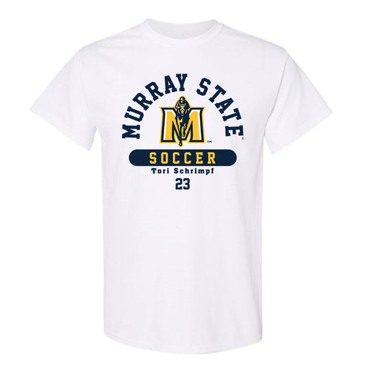Murray State - NCAA Women's Soccer : Tori Schrimpf - T-Shirt Classic Fashion Shersey