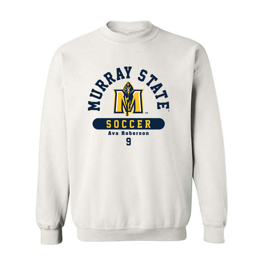 Murray State - NCAA Women's Soccer : Ava Roberson - Crewneck Sweatshirt Classic Fashion Shersey