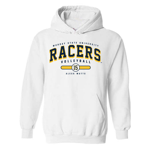 Murray State - NCAA Women's Volleyball : Alexa Watts - Hooded Sweatshirt Classic Fashion Shersey
