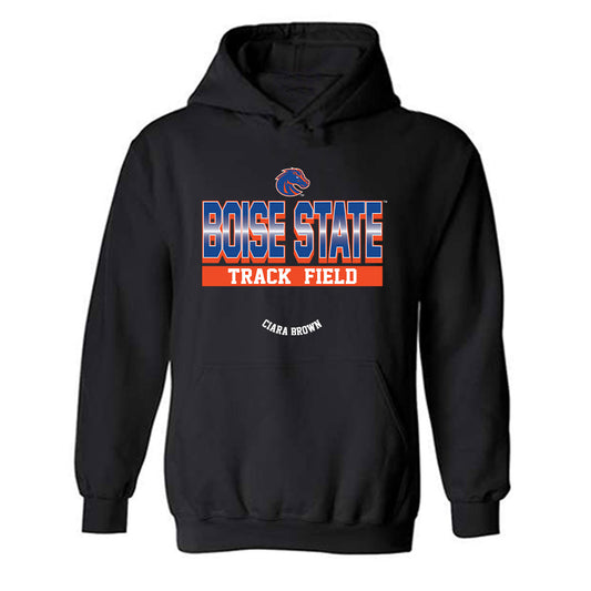 Boise State - NCAA Women's Track & Field (Outdoor) : Ciara Brown - Hooded Sweatshirt Classic Fashion Shersey