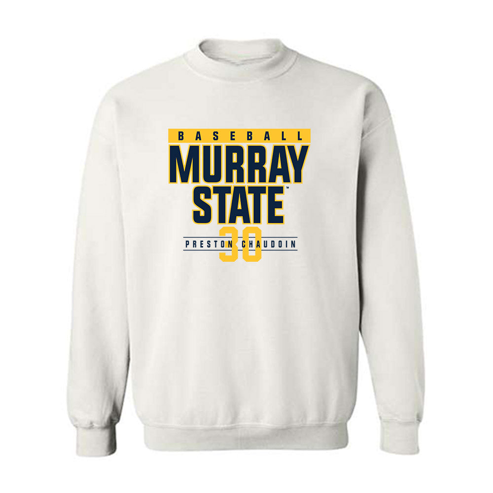 Murray State - NCAA Baseball : Preston Chaudoin - Crewneck Sweatshirt Classic Fashion Shersey