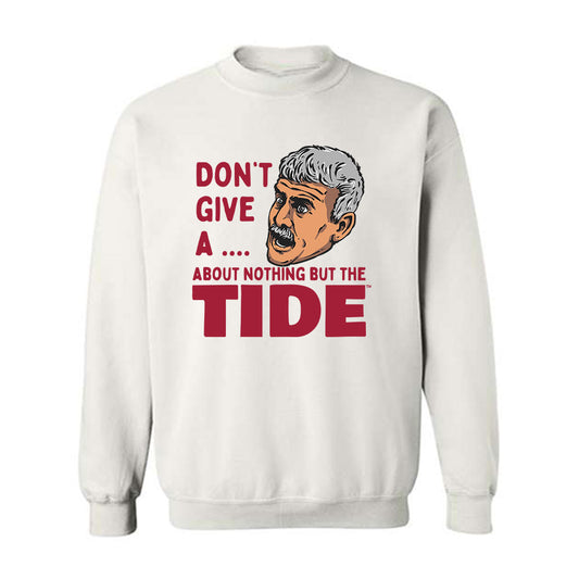 Alabama - Roll Tide Willie : Don't Give A - Crewneck Sweatshirt