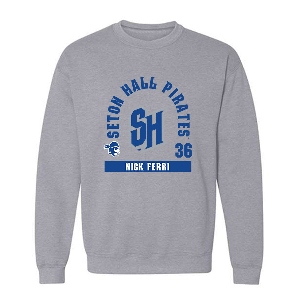 Seton Hall - NCAA Baseball : Nick Ferri - Crewneck Sweatshirt Fashion Shersey
